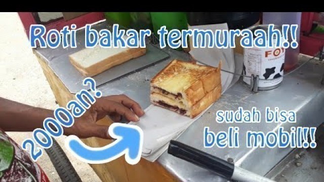 'Jualan ini sudah bisa kebeli mobil? | Roti bakar | Indonesian street food | Depok'