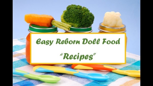 'Easy Reborn Doll Food Recipes'