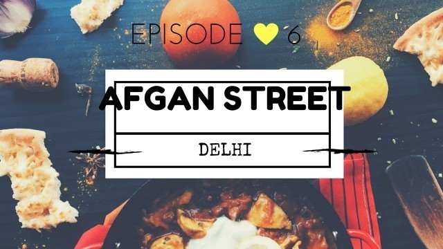 'AFGHAN STREET | DELHI || AFGHANI FOOD IN DELHI || STREET FOOD INDIA || BREAD RECIPIE || DELHI SAFARI'