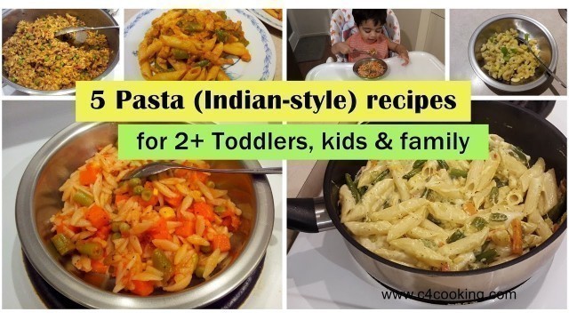 '5 Pasta (Indian-style) recipes (for 2+ toddlers, kids & family ) | Easy dinner | kids lunchbox ideas'