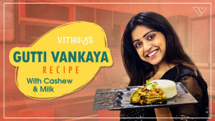 'Vithika’s Favorite Food Recipe | Gutti Vankaya Recipe | Vithika Sheru | EP-10'