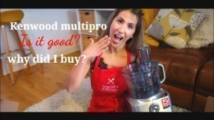 'Kenwood Multipro unboxing,  good?'