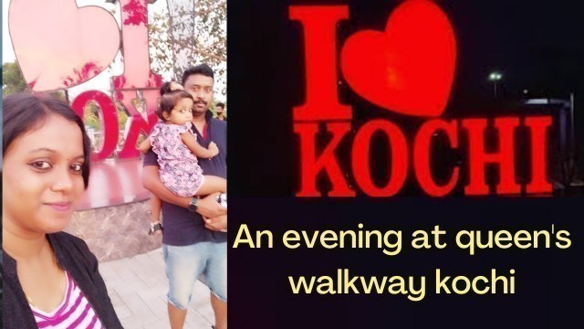 'കൊച്ചിക്കാരുടെ സ്വന്തം Queen\'s walkway || Queen\'s walkway kochi ||Evening vlog||Street food||Kochi'