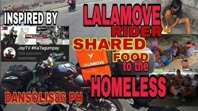 'LALAMOVE RIDER SHARED FOOD TO THE HOMELESS PEOPLE'