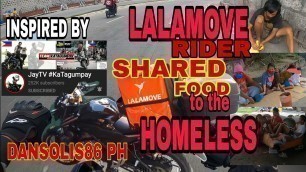 'LALAMOVE RIDER SHARED FOOD TO THE HOMELESS PEOPLE'