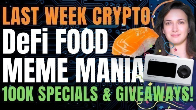 'Last Week Crypto - DeFi Food Meme Mania (100k Specials & Giveaways!)'