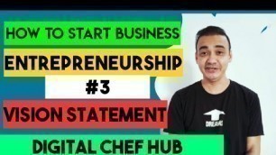 'How To Start Business Entrepreneurship#3 !! Vision Statement Of Business !! Food Tech Startup'