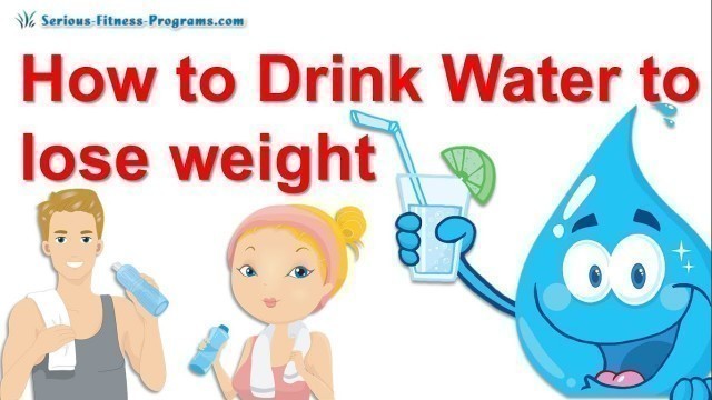 'Drinking Water To Lose Weight, The Water Diet !!!'