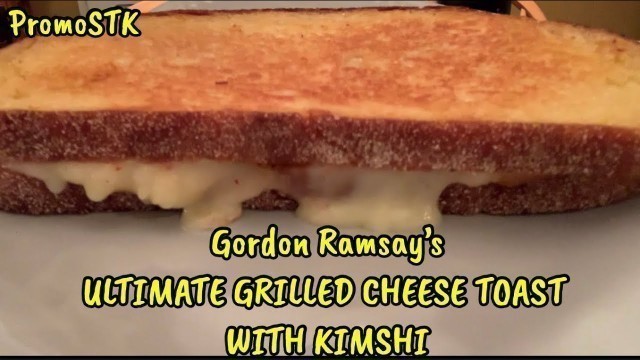 'GORDON RAMSAY’S ULTIMATE GRILLED CHEESE SANDWICH #GordonRamsay #Promostk #kimchimelt #ultimategrill'