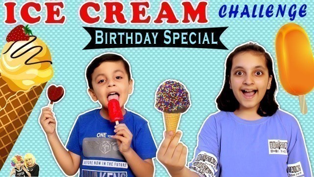 'ICE CREAM CHALLENGE  | #Funny #Blindfold Challenge Eating Happy Birthday Aayu and Pihu Show'