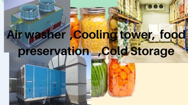 'AIR WASHER, COOLING TOWER , FOOD PRESERVATION, COLD STORAGE  PLANT'