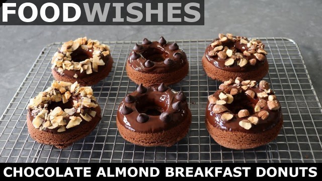 'Healthy Chocolate Almond Breakfast Donuts - Food Wishes'