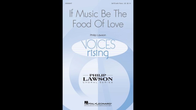 'If Music Be the Food of Love (SATB Choir) - by Philip Lawson'