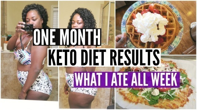 'ONE MONTH KETO DIET RESULTS | WHAT I ATE TO LOSE WEIGHT | KETO TIPS'