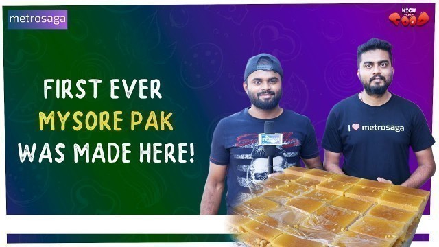 'First Ever Mysore Pak Was Made Here | High On Food'