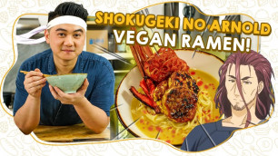 'SHOKUGEKI NO ARNOLD : VEGAN RAMEN THE REAL DELICIOUS! FOOD WARS!'