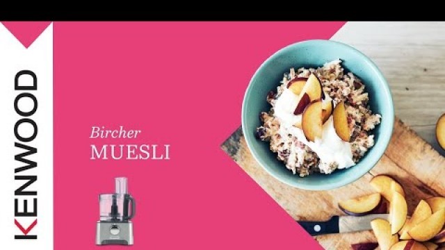 'Autumn Bircher Muesli made with the Kenwood Multipro Classic Food Processor'