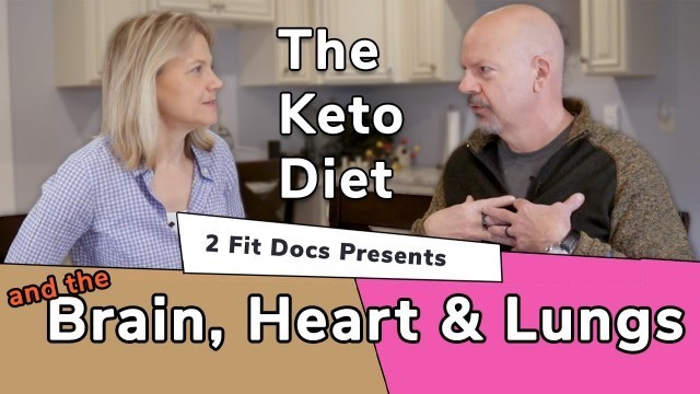 'The Keto Diet and Your Brain, Heart, and Lungs'