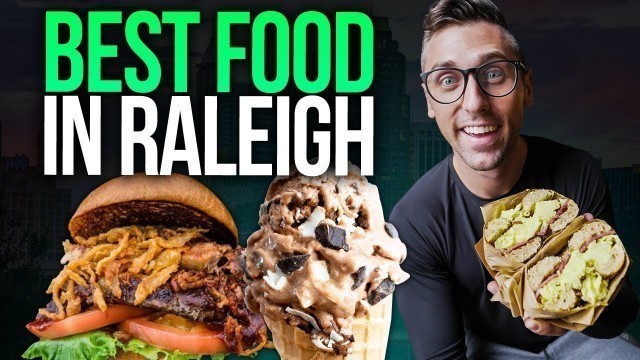 'The BEST FOOD in Raleigh, North Carolina'