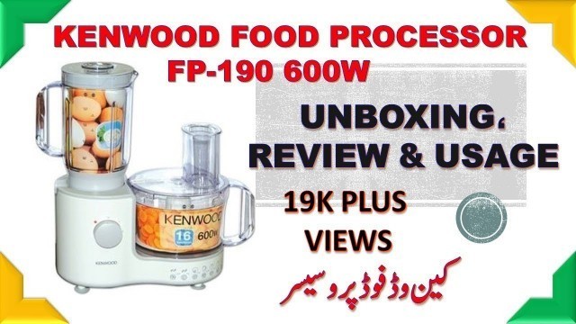 'KENWOOD FOOD PROCESSOR UNBOXING, REVIEW AND USAGE URDU / HINDI'