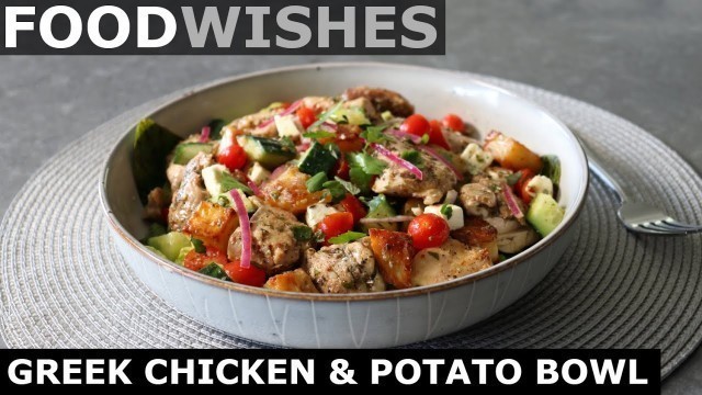 'Greek Chicken & Potato Bowl - Food Wishes'