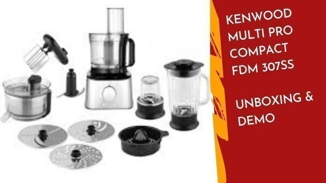 'kenwood food processor FDM 307ss unboxing and Demo part 1 || Chatpatti Food Recipes'