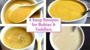 '4 Healthy Soup Recipes for 8 months+ babies and Toddlers | Soup recipes for Babies and Toddlers'