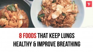 '8 foods that keep lungs healthy & improve breathing'