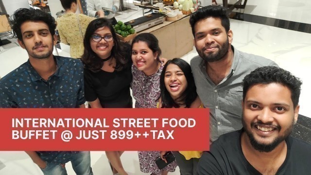 'International Street Food Buffet For Just 899++ at Novotel Kochi'