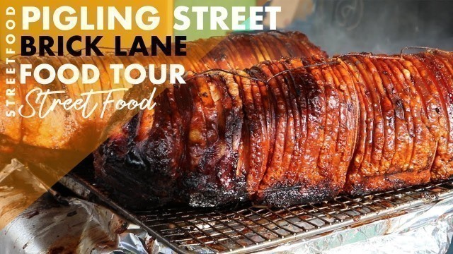 'Pigling Street Brick Lane Street Food Market'