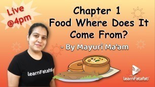 'Class 6 Food Where Does It Come From? Question Answers - Mayuri Ma\'am'