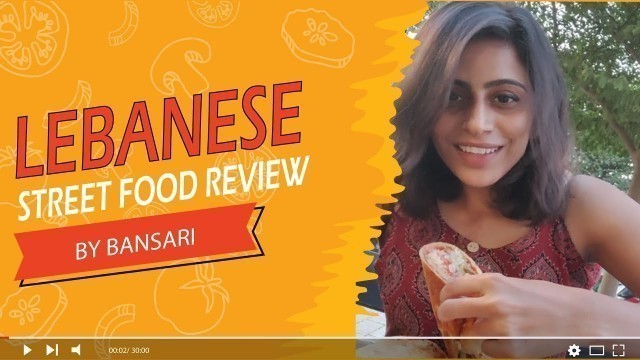 'Street Food Review | Lebanese Food | Bansari Ranpura | Ahmedabad | in Gujarati'