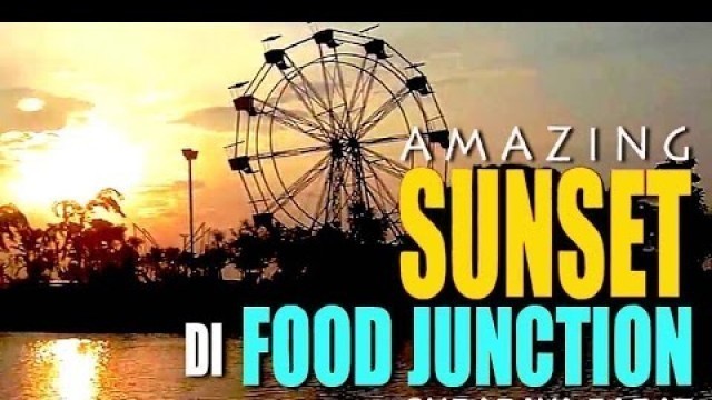 'SUNSET DI \"FOOD JUNCTION\" - Surabaya Barat - kaisar victorio'