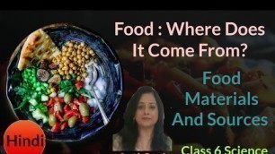 'Food Materials And Sources Ch-1 (Food: Where Does It Come From? ) Class 6 Science | Arti Suri'