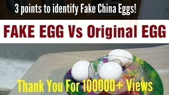 '3 points to identify Fake China Eggs !'