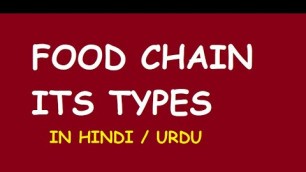 'FOOD CHAIN AND ITS TYPES IN HINDI , URDU || ECOLOGY || BIOLOGY || BY SARFRAZ AHMAD'