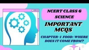 'Food: Where Does It Come From? Class 6 NCERT Science Chapter 1 Important MCQs'