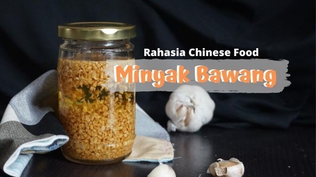 'Resep Minyak Bawang : Rahasia Chinese Food'