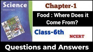 'Food: Where does it come from class 6 questions and answers | By Solution For You'