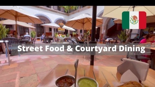 'Mexican Courtyard Dining & Mexican Street Food Gorditas in Queretaro Mexico | Travel vLog Aug, 2021'