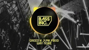 'Greed x Junk Food - Way More'