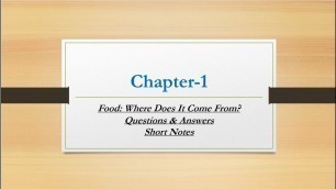 'Class-6 Science Chapter-1 Food:Where does it come from || Question & Answer || Short notes||'