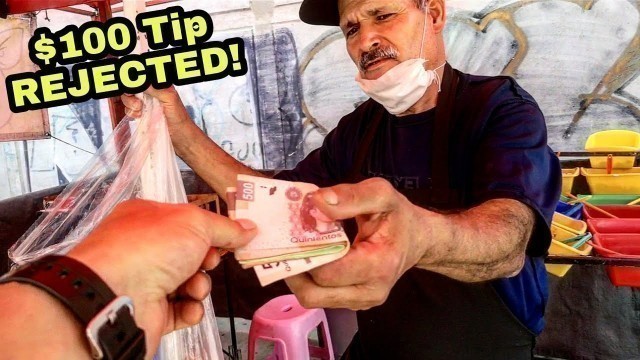 'REJECTED $100 Dollar TIP For TACOS In Mexico - ULTIMATE Mexican Street Food!! Money From Subscribers'