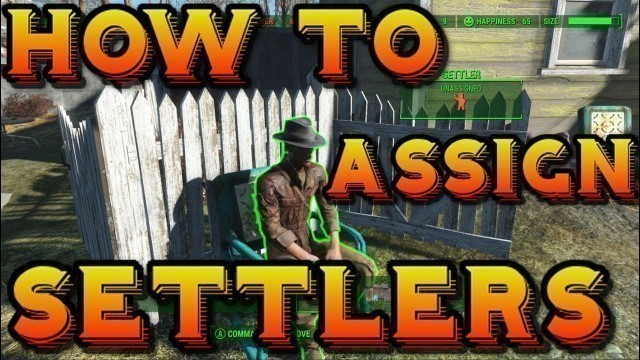 'Fallout 4: How To Assign Settlers - THE RIGHT WAY!'