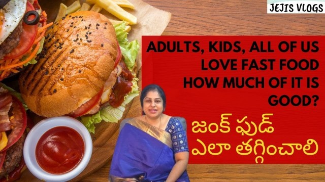 'How to Control Fast Food || Junk Food & Children | Healthy Eating Habits | Dr Aruna with Jejis Vlogs'