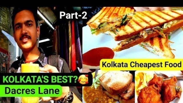 'Kolkata\'s Best Street Food|DACRES LANE - কলকাতার সেরা Street Food পাওয়া যায়?|Chitto Babur Dokan'