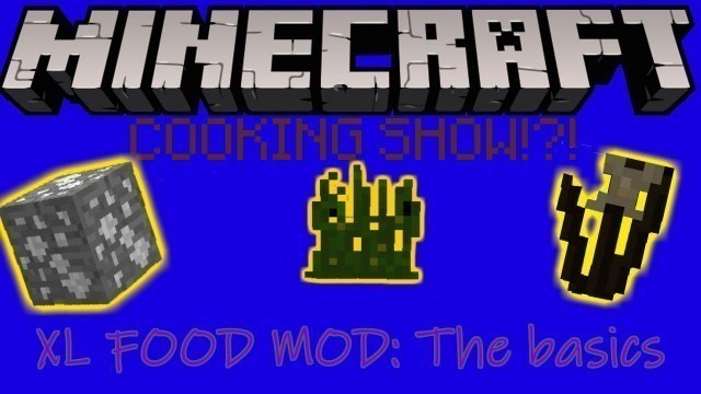 'The basics! (XL food mod) | Minecraft modded Cooking show #1'