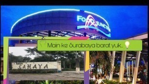 'Main ke Surabaya barat ~ Taman cahaya & Food Junction Grand pakuwon. ADA APA SIH DI 2 LOKASI INI ?'