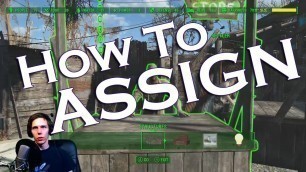 'HOW TO ASSIGN; Fallout 4 - Assign your settlers to do stuff'