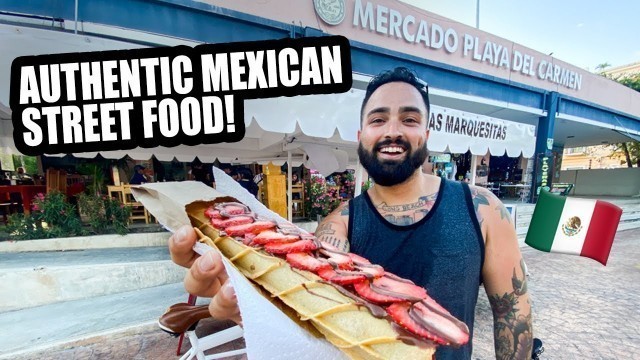 'MEXICAN STREET FOOD TOUR in Playa Del Carmen, Mexico 